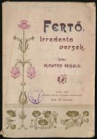 Mentes Mihály: Fertő. Irredenta versek. Győr, 1922, Szent István Társulat bizománya. Kiadói szecessziós papírkötés. Gerinc sérült, borító kopott és foltos, második lap ragasztott. A borítón Wolf Gyula győri könyvkereskedő bélyegzőjével, előzéklapon tulajdonosi névbejegyzéssel. Ritka!