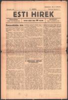 1919 Esti Hírek. Szerk.: Szőts Pál. 1919. aug. 17. 1. sz. Bp., Hírlap-ny., 4 p. Románok által cenzúrázott: Censurat: T. Olariu. Benne a konszolidáció hírével, az új kabinetről szóló cikkel (Friedrich-kormány.)