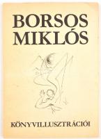 Borsos Miklós könyvillusztrációi. Kiállítást rendezték: Az Országos Széchényi Könyvtár és a Videoton József Attila Művelődési Ház Könyvtára. Mappa 16 db illusztrációval.