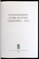 Győri Lajos : Fotóművészeti Nyári Egyetem - Tiszafüred, 2012. Bp., 2012, Magyar Fotóművészeti Alkotó...