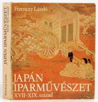 Ferenczy László: Japán iparművészet XVII-XIX. század Corvina Kiadó, 1981. Egészvászon kötés, kiadói szakadt papír védőborítóval. Fekete-fehér és színes fotókkal illusztrálva.