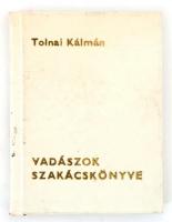 Tolnai Kálmán: Vadászok szakácskönyve. Bp., 1984, Kossuth Nyomda. Kiadói aranyozott műbőr-kötés. Megjelent 500 számozott példányban, 480. sz.. Kopott és foltos borítóval.