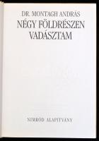 Dr. Montagh András: Négy földrészen vadásztam. Bp., én., Nimród Alapítvány. Fekete-fehér fotókkal. K...