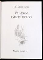 Dr. Végh Endre: Vadászni emberi dolog. Bp.,én., Nimród Alapítvány. Simon Ferenc által illusztrált. K...