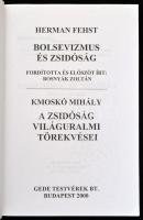 Fehst, Herman: Bolsevizmus és zsidóság / Kmoskó Mihály: A zsidóság világuralmi törekvései. Bp., 2000...