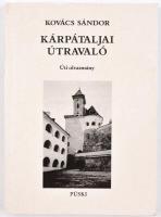 Kovács Sándor: Kárpátaljai útravaló. Úti olvasmány. Bp., 1999, Püski. DEDIKÁLT! Kiadói papírkötés, jó állapotban.