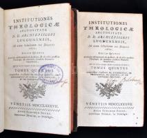 Institutiones Theologicae auctoritate D.D. Archiepiscopi Lugdunensis. Tomus Quartus, Tomus Quintus. ...