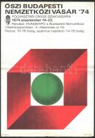 1974 Szilvásy Nándor (1927-2011): Őszi Budapesti Nemzetközi Vásár 74., rendező: HUNGEXPO, Bp., Offset és J. Nyomda, hajtásnyommal, 40x28 cm