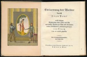 Jean Paul: Entlarvung der Weiber. Wien,én.,Anton Schroll. Német nyelven. Színes képekkel illusztrált...