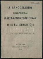 1918 Rákóczianum Középiskolai Mária-Kongregációinak 18-ik évi értesítője. Bp., 1918., Stephaneum-ny., 35 p.