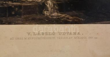 Székely Bertalan (1835-1910) után metszette Paulussen R.: V. László udvara. Az országos Képzőművésze...