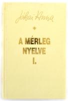 Jókai Anna: A mérleg nyelve. I. köt.  Bp.,2002, Széphalom Könyvműhely. Kiadói kartonált papírkötés. ...