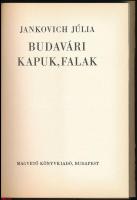 Jankovich Júlia: Budavári kapuk, falak. Bp., 1973, Magvető. Kiadói egészvászon kötés, papír védőborí...