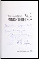 Debreczeni József: Az új miniszterelnök. Bp., 2006, Osiris. Kiadói kartonált papírkötés. A szerző ál...