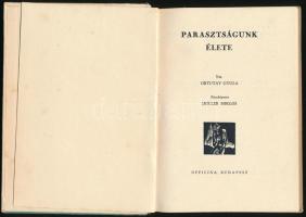 Ortutay Gyula: Parasztságunk élete. Bp., 1937, Officina. Müller Miklós fotóival. Kiadói kartonált kö...
