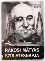 Nemes János: Rákosi Mátyás születésnapja. Bp.,1988., Láng. Kiadói papírkötés, volt könyvtári példány.