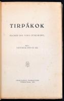 Dr. Vietórisz István: Tirpákok. Életkép egy város hőskoráról. Nyíregyháza, 1939, Orosz Károly Nyomda...