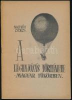 Nagyrévi György: A léghajózás története. - Magyar tükörben. - Készült a Magyar Közlekedési Múzeum A Levegő Meghódítása c. kiállítása leghajózástörténeti részének vezetőjeként. Bakonyi Múzeum /Veszprém/ Füzetei 2. sz. Veszprém, 1962., Bakonyi Múzeum,  Kiadói papírkötés. Megjelent 520 példányban.