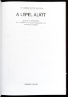 P. Szűcs Julianna: A lepel alatt. Írások a művészet és a tekintélyelvű társadalom kapcsolatáról. Bp....