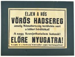 cca 1944 Éljen a hős Vörös Hadsereg, amely Németország területén veri a hitleri hódítókat! plakát, paszpartuban, 37×53 cm