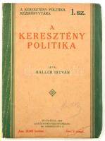 Haller István? A keresztény politika. Bp., 1926. Apostol. Kiadói papírkötés