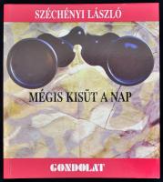 Széchényi László: Mégis kisüt a nap. Ford.: Széchényi Kinga. Bp., 1992., Gondolat. Fekete-fehér fotókkal illusztrált. Kiadói papírkötés.