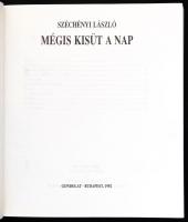Széchényi László: Mégis kisüt a nap. Ford.: Széchényi Kinga. Bp., 1992., Gondolat. Fekete-fehér fotó...