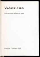 Vadászlesen - Híres vadászok válogatott írásai. Válogatta és összeállította: Véber Károly. Bp., 1966...