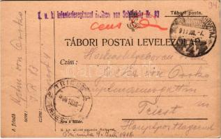 1918 Tábori Postai Levelezőlap / WWI Austro-Hungarian K.u.K. military field postcard / Feldpostkarte + K.u.K. Infanterieregiment Freiherr von Schikofsky No. 83. Tábori Postahivatal 4 (EK)