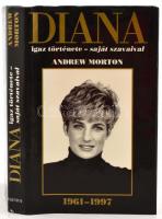 Andrew Morton: Diana igaz története - saját szavaival. Bp.,1997., Talentum. Kiadói kartonált papírkötésben, kiadói papír védőborítóban, enyhén sérült.
