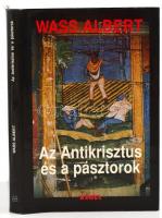 Wass Albert: Az Antikrisztus és a pásztorok. Pomáz, 2003, Kráter. Második kiadás. Kiadói kartonált papírkötésben, kiadói védőborítóval, enyhén kopottas állapotban.