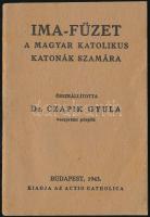 1943 Imafüzet a magyar katolikus katonák számára, összeállította: Dr. Czapik Gyula veszprémi püspök. Bp., 1943, Actio Catholica, jó állapotban, 48p
