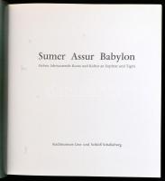 Sumer, Assur, Babylon. SIeben Jahrtausende Kunst und Kultur an Euphrat und Tigris. Szerk.: Eva Strom...