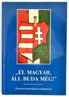 Él magyar, áll Buda még! Történeti muzeológiai tanulmányok. Szerk.: Zombori István. Bp., 2001., Magyar Múzeum Történész Társulat. Kiadói papírkötés.