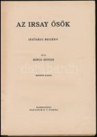 Kincs István: Az Irsay ősök. Ifjúsági regény. Szombathely,[1943.],Martineum Rt., 151+3 p. Második ki...