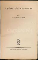 Dr. Gárdonyi Albert: A hétszázéves Budapest. Bp.,[1944], Palladis, 132 p. + 7 (fekete-fehér képtáblá...