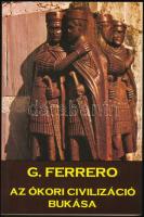 G. Ferrero: Az ókori civilizáció bukása. Ford.: Schmidt József. Bp., 1993., Holnap. Kiadói papírkötés.