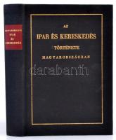 Horváth Mihály: Az ipar és kereskedés története Magyarországban, a három utolsó század alatt. Bp.,1984, ÁKV. Kiadói aranyozott egészvászon-kötés, jó állapotban.