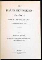 Horváth Mihály: Az ipar és kereskedés története Magyarországban, a három utolsó század alatt. Bp.,19...