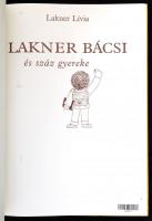 Lakner Lívia: Lakner bácsi és száz gyereke. Bp.,1993., Lord Kft.Fekete-fehér fotókkal illusztrált. K...