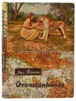 Adamson, Joy: Ororszlánhűség. Bp., 1963, Gondolat Kiadó. Kiadói kartonált kötés, papír védőborítóval, jó állapotban.