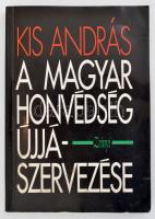 Kis András: A Magyar Honvédség újjászervezése. Bp., 1995, Zrínyi Kiadó. Szerző által dedikált. Kiadói papírkötésben.