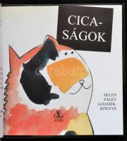 Cicaságok. Helen Exley ajándékkönyve. Vál.: Helen Exley. Ford.: Babits Péter. Pécs,1998,Alexandra. K...