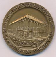 1955. Budapesti Református Theologiai Akadémia 1855-1955 Br emlékérem (60mm) T:1-