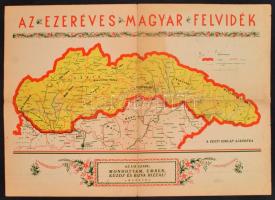 cca 1938 Az ezeréves magyar Felvidék. Bp., Pesti Hírlap, hátoldalán képekkel a felvidéki városokról, hajtás mentén szakadt, kis javítással, 41×57 cm.