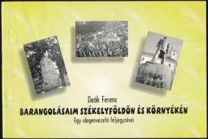 Deák Ferenc: Barangolásaim Székelyföldön és környékén. Egy idegenvezető feljegyzései. Székelyudvarhely, 1999, Erdélyi Gondolat Könyvkiadó. Kiadói papírkötés, jó állapotban.