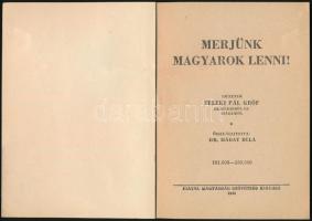 Dr. Máday Béla (szerk.): Merjünk magyarok lenni! Idézetek Teleki Pál gróf beszédeiből és írásaiból. ...