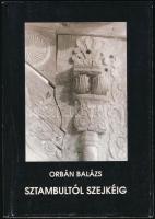 Orbán Balázs: Sztambultól Szejkéig. Szerk.: Balázs Ádám. Bukarest,1995, Kriterion. Kiadói papírkötés.
