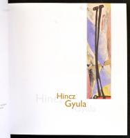 Vankóné Dudás Juli. Kiállítási katalógus.; Hincz Gyula. Kiállítási katalógus. Bp.,2008-2009, 20'...