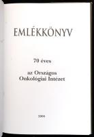 Emlékkönyv. 70 éves az Országos Onkológiai Intézet. Szerk.: Szücs Gábor. Bp., 2006, Országos Onkológ...